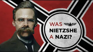 Was Nietzsche a Nazi?