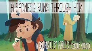 (It's back!) A Sadness Runs Through Him - a Gravity Falls PMV