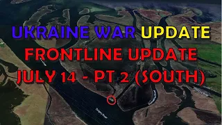 Ukraine War Update (20230714b): Pt 2 - South Frontline Update