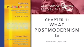 Explaining Postmodernism by Stephen Hicks: Chapter 1: What Postmodernism Is