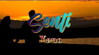 Senti - Yano || With Lyrics ||