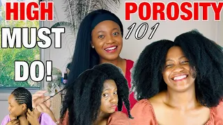 HIGH POROSITY 101 || MY TOP TIPS FOR CARE OF HIGH POROSITY NATURAL HAIR