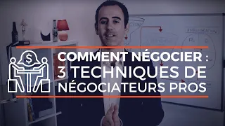 Comment bien négocier au quotidien ? (3 techniques de négociateur pro)