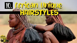 Top 10 African Hairstyles most popular in Africa and their Origins