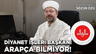 ÜLKENİN DİYANET İŞLERİ BAŞKANI ARAPÇA BİLMİYOR! ÖZGEÇMİŞTE DE YALAN BEYAN!