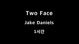 Two Face Jake Daniels 1시간 1hour