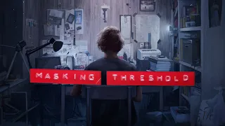 Masking Threshold (teaser trailer)