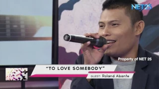 ROLAND "BUNOT" ABANTE - TO LOVE SOMEBODY (NET25 LETTERS AND MUSIC)