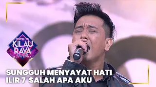 SUNGGUH MENYAYAT HATI ILIR 7 - SALAH APA AKU | ROAD TO KILAU RAYA MNCTV