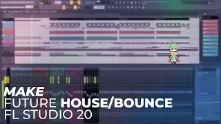 How to Make Future House/Bounce | FL Studio 20 Lazy Tutorials