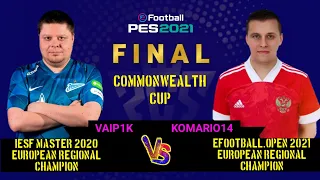 COMMONWEALTH CUP FINAL PES 2021 | VAIP1K VS KOMARIO14