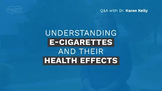 Understanding E-cigarettes and Their Health Effects