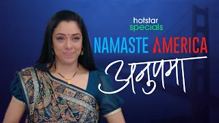 Anupama: Namaste America | Hotstar Specials | April 25 | DisneyPlus Hotstar