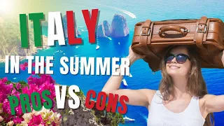 The TRUTH About Visiting Italy in the Summer (Pros & Cons)