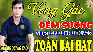 Vọng Gác Đêm Sương, Kẻ Ở Miền Xa   Gia Tiến♪ 251 Bài Nhạc Lính Hải Ngoại 1975 Toàn Bài Hay Bất Hủ