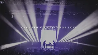 Children X Waiting For Love (D!NAMO Mash-Up)