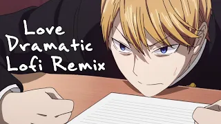 Love is War OP1: Love Dramatic [ Lofi Remix ]