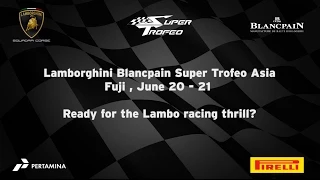 Lamborghini Super Trofeo Asia 2015, Fuji - Video Teaser