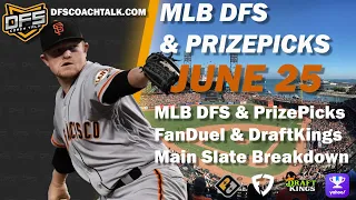 MLB DFS & PRIZEPICKS 6/25 |JUNE 25| DRAFTKINGS FANDUEL YAHOO MLB DFS PICKS