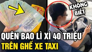 Rơi túi tiền '40 TRIỆU' trên taxi, gọi lại tài xế bảo 'KHÔNG BIẾT' và cái kết ấm lòng | Tin 3 Phút