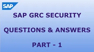 SAP GRC SECURITY QUESTIONS AND ANSWERS - PART1