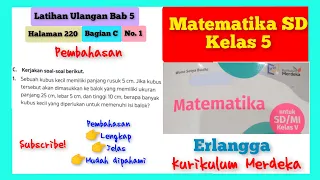 1 | 1. Sebuah kubus kecil memiliki panjang rusuk 5 cm. Jika kubus tersebut akan dimasukkan ke balok