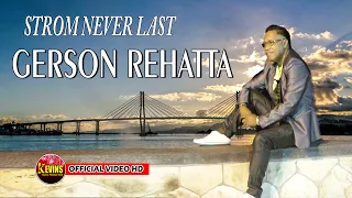 STROM NEVER LAST -  GERSON REHATTA - KEVINS MUSIC PRODUCTION ( OFFICIAL VIDEO MUSIC )