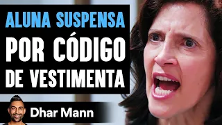 ALUNA SUSPENSA Por Código De Vestimenta | Dhar Mann