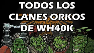 Todos los clanes Orkos de Warhammer 40k