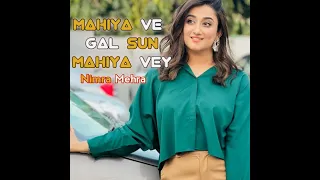 Mahiya Ve Gal Sun Mahiya Vey ( Full Song ) | Nimra Mehra |