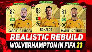 🏆WOLVERHAMPTON REALISTIC REBUILD ON FIFA 23 CAREER MODE! ft. RONALDO, BARBOSA, MATHEUS CUNHA...etc