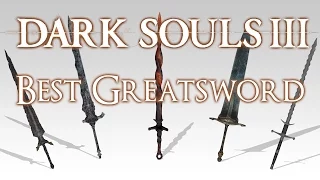 BEST GREATSWORD  - Dark Souls 3