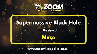 Muse - Supermassive Black Hole - Karaoke Version from Zoom Karaoke