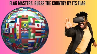 Flag Masters: Guess the Country by Its Flag