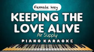 KEEPING THE LOVE ALIVE - Air Supply  |  FEMALE KEY PIANO HQ KARAOKE VERSION