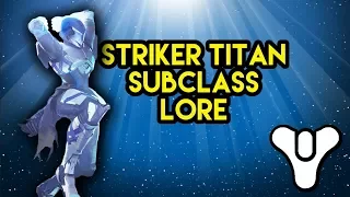 Destiny Striker Titan Lore (Subclass Series) | Myelin Games