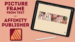 Affinity Publisher iPad Tutorial | Create a Picture Frame From Text |  Desktop Publishing & Design