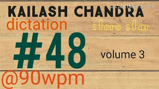 #48 @90wpm || Kailash Chandra || English Dictation || volume 3 #48 @90wpm