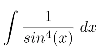 Integral of 1/sin^4(x) (substitution)