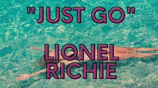 Lionel Richie - Just Go (Lyrics)