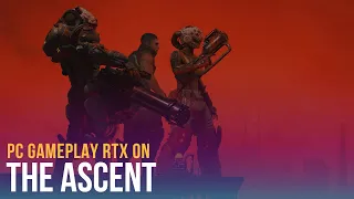 The Ascent - PC Gameplay (4K/60FPS RTX ON) 2080 Ti