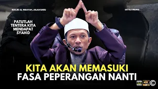 USTAZ MANIS - KITA AKAN MEMASUIKI FASA PERANG SUATU MASA NANTI