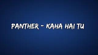 Panther - Kaha Hai Tu (Lyrics) | Hustle 2.0 | Hustle Vibes