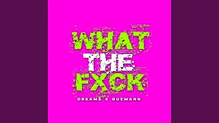 What The Fuck (feat. Guzmann)