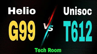 Helio G99 vs Unisoc T612 | Unisoc T612 Vs G99 | G99 Vs Unisoc T612 | Unisoc T612 Vs Helio G99 |