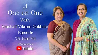 One on One With Vrushali Vikram Gokhale | Episode 75 | Part 01 | Amruta Films