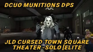 DCUO MUNITIONS DPS -JLD Cursed Town Square Theater -solo [Elite]