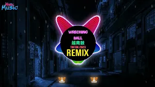 Wrecking Ball 越南鼓 (Remix Tiktok 2023 DJ抖音版) || House Lak Hot Tiktok Douyin 越南鼓卡点舞
