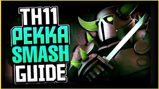 TH11 PEKKA SMASH GUIDE | TH11 PEKKA SMASH ATTACKS | HOW TO PEKKA SMASH ? | COC