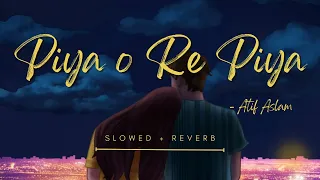 Piya O Re Piya [Slowed+Reverb] - Atif Aslam & Shreya Ghoshal | Viral Vibes